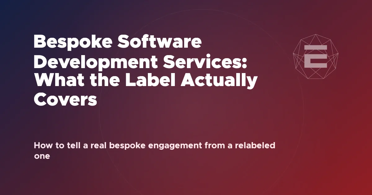 Bespoke Software Development Services: What the Label Actually Covers