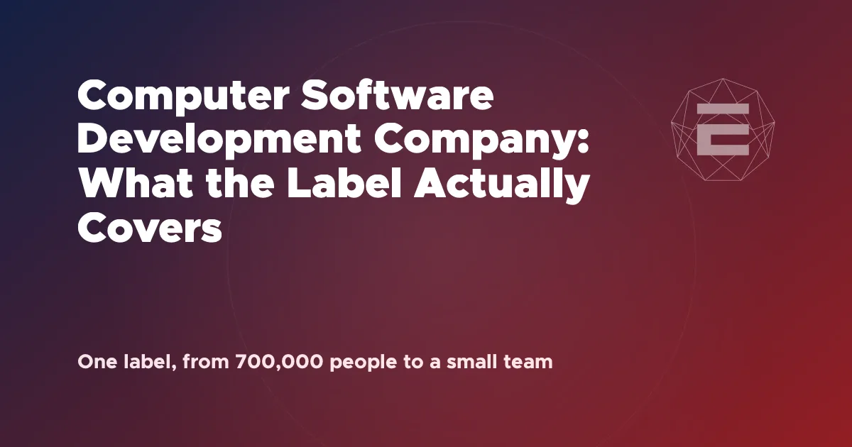 Computer Software Development Company: What the Label Actually Covers