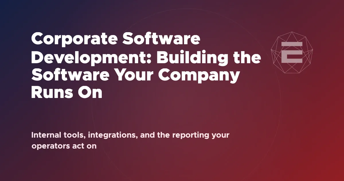 Corporate Software Development: Building the Software Your Company Runs On