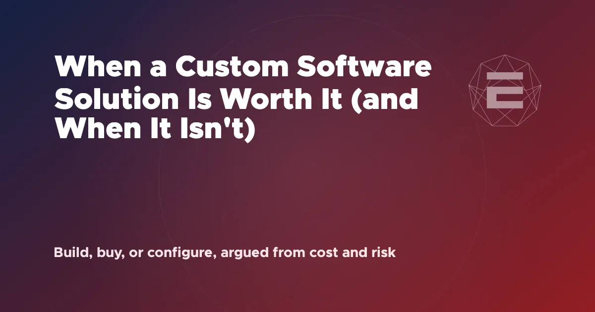 When a Custom Software Solution Is Worth It (and When It Isn't)
