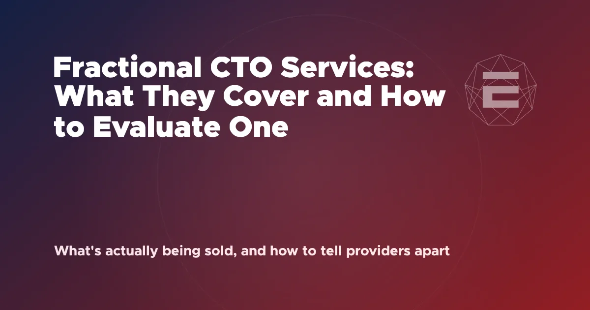 Fractional CTO Services: What They Cover and How to Evaluate One