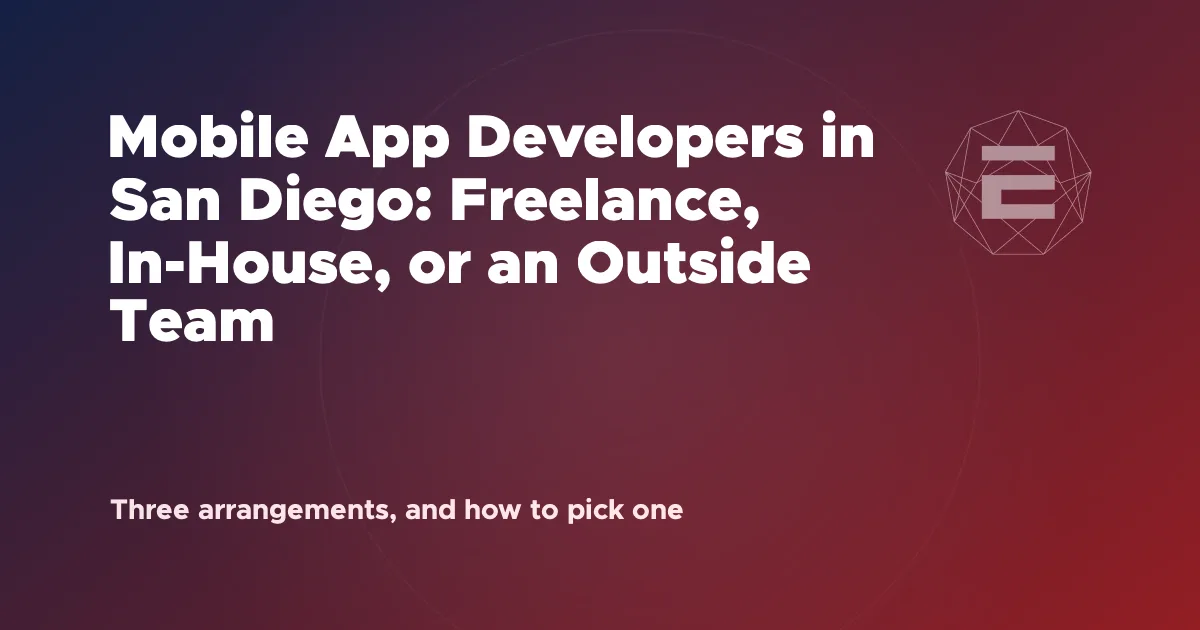 Mobile App Developers in San Diego: Freelance, In-House, or an Outside Team