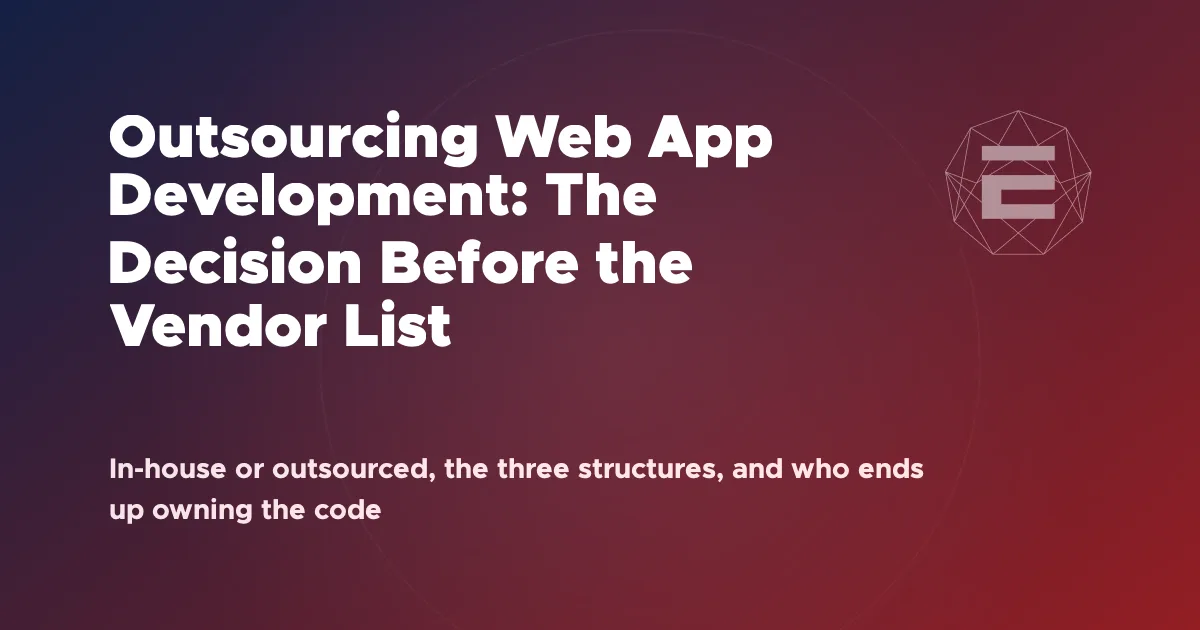 Outsourcing Web App Development: The Decision Before the Vendor List