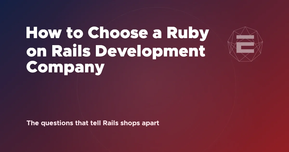 How to Choose a Ruby on Rails Development Company
