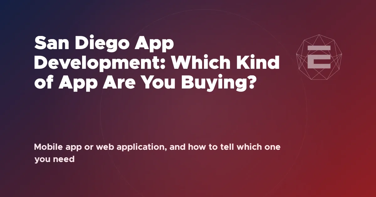 San Diego App Development: Which Kind of App Are You Buying?